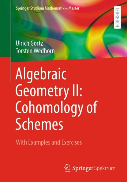 Algebraic Geometry II: Cohomology of Schemes: With Examples and Exercises 2nd Edition Ulrich Görtz ürün görseli 1