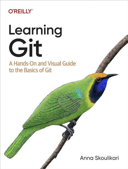 Learning Git: A Hands-On and Visual Guide to the Basics of Git Anna Skoulikari ürün görseli 1