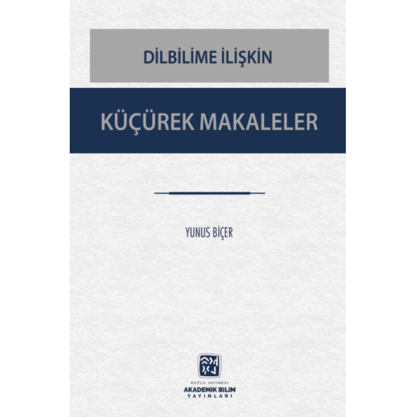 Dilbilime İlişkin Küçürek Makaleler - Yunus Biçer ürün görseli 1