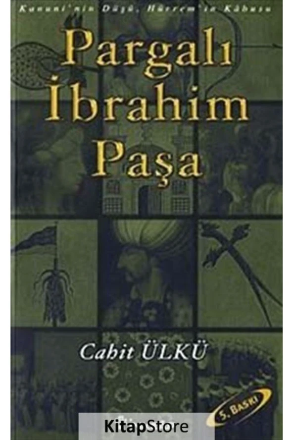 Pargalı İbrahim Paşa Kanuni’nin Düşü, Hürrem’in Kabusu Cahit Ülkü ürün görseli 1