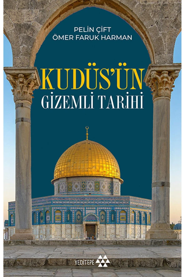Kudüs’ün Gizemli Tarihi / Pelin Çift / Yeditepe Yayınevi / 9786258260243 ürün görseli 1