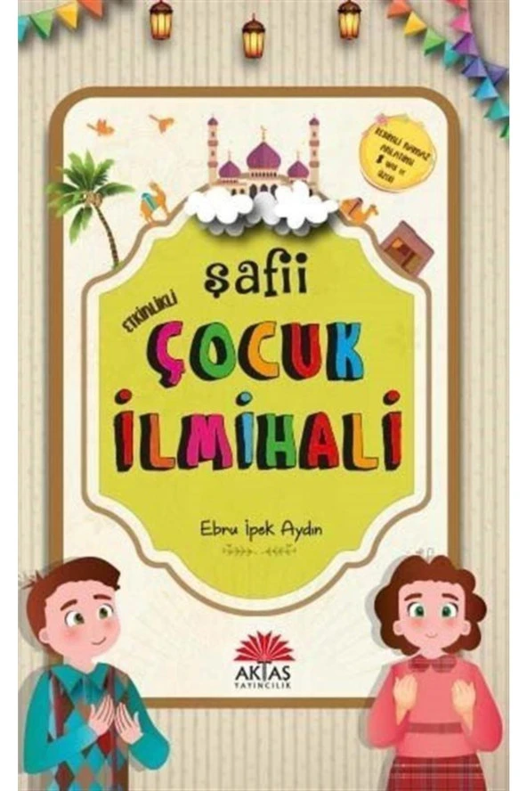 Etkinlikli Şafii Çocuk Ilmihali / Ebru Ipek Aydın / / 9786059325905 ürün görseli 1