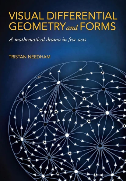 Visual Differential Geometry and Forms: A Mathematical Drama in Five Acts Tristan Needham ürün görseli 1
