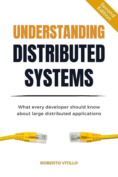 Understanding Distributed Systems: What every developer should know about large distributed applications (2nd Ed.) Roberto Vitillo ürün görseli 1
