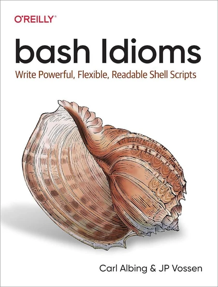 bash Idioms: Write Powerful, Flexible, Readable Shell Scripts Carl Albing ürün görseli 1