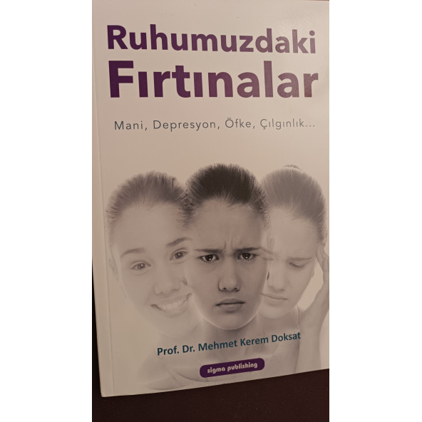 Ruhumuzdaki Fırtınalar Mani, Depresyon, Öfke, Çılgınlık... Mehmet Kerem Doksat  SIGMA PUBLISHING ürün görseli 1