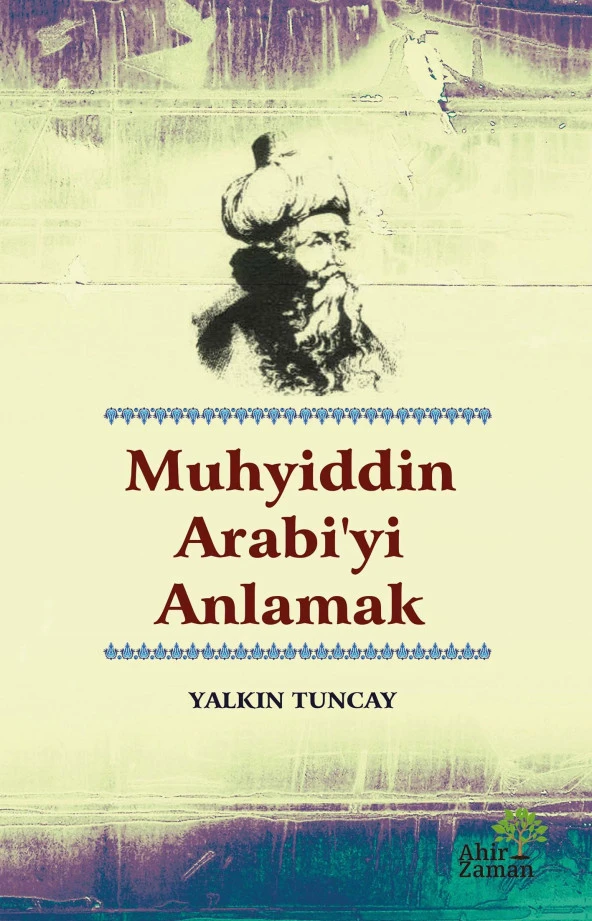 Muhyiddin Arabi’yi Anlamak-Yalkın Tuncay ürün görseli 1