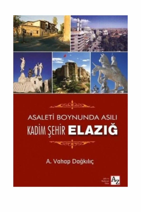 Asaletin Boynunda Asılı Kadim Şehir Elazığ A. Vahap Dağkılıç - A. Vahap Dağkılıç ürün görseli 1
