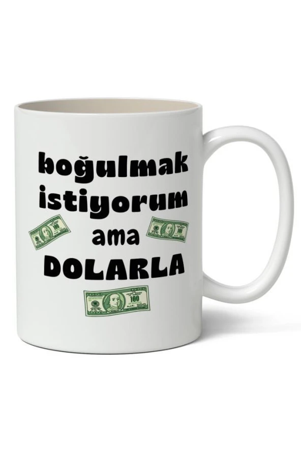 Boğulmak İstiyorum Ama Dolarla Tasarımlı Kupa Bardak Baskılı Kahve Kupa Bardak ürün görseli 1
