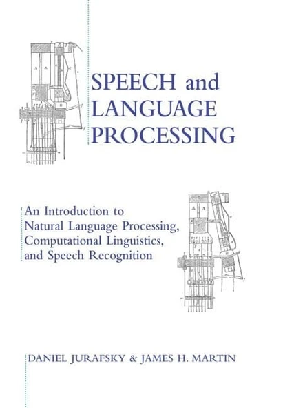 Speech and Language Processing: An Introduction to Natural Language Processing, Computational Linguistics and Speech Recognition Dan Jurafsky & James H. Martin ürün görseli 1
