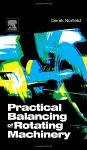Practical Balancing of Rotating Machinery Derek Norfield ürün görseli 1