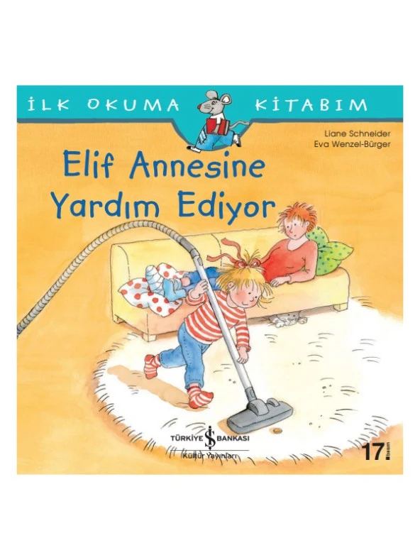 Elif Annesine Yardım Ediyor - İlk Okuma Kitabım - Liane Schneider ürün görseli 1