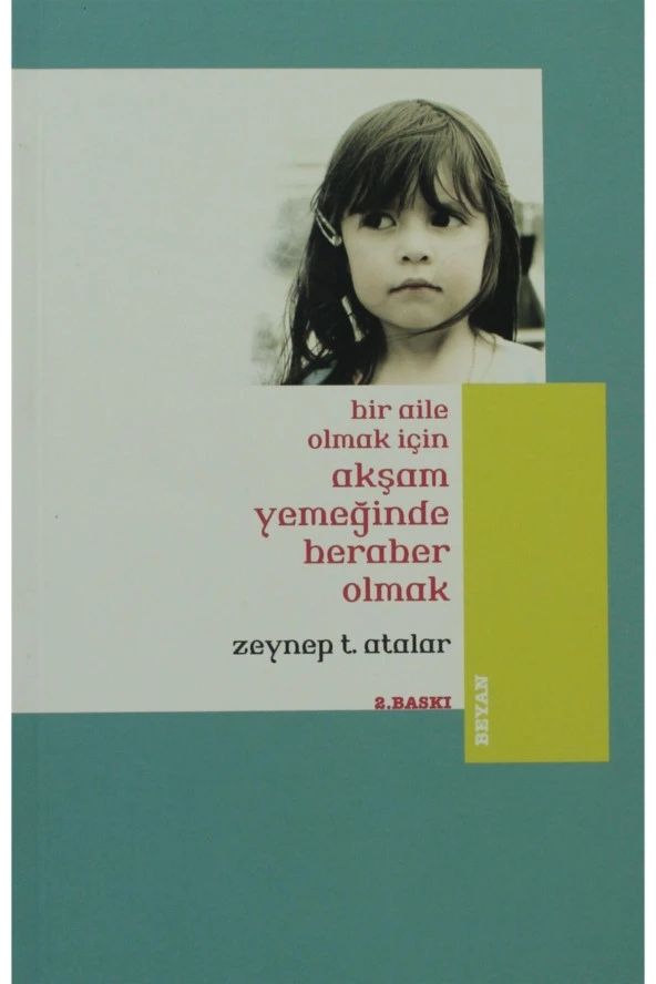 Bir Aile Olmak Için Akşam Yemeğinde Beraber Olmak - Zeynep Temizer Atalar 9789754734805 ürün görseli 1