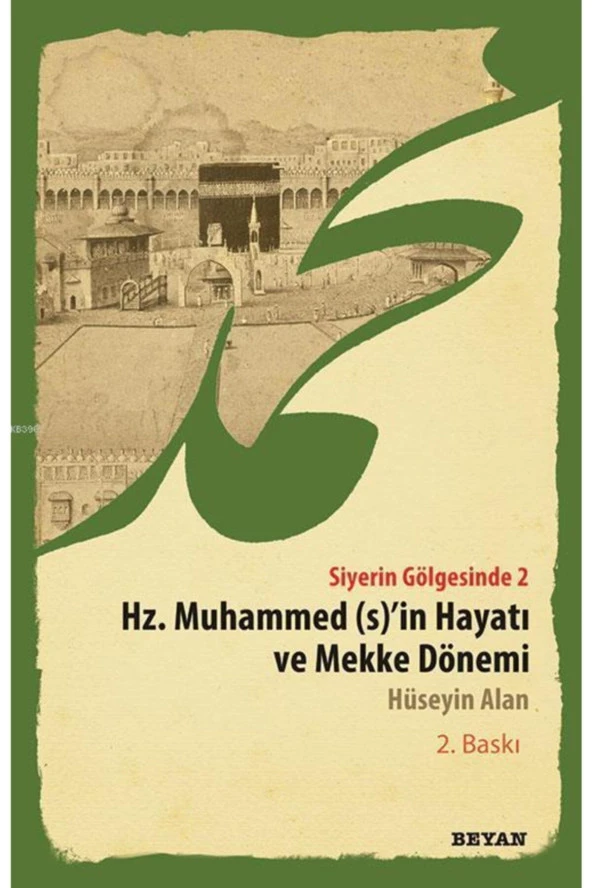 Siyerin Gölgesinde 2 - Hz. Muhammed (S)'in Hayatı Ve Mekke Dönemi - Hüseyin Alan ürün görseli 1
