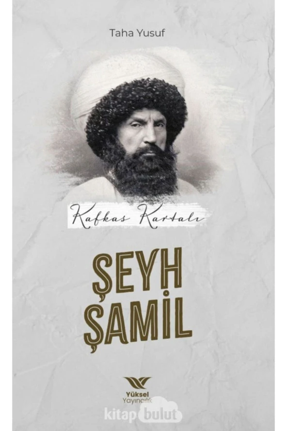 Kafkas Kartalı Şeyh Şamil / Taha Yusuf / / 9786057047458 ürün görseli 1