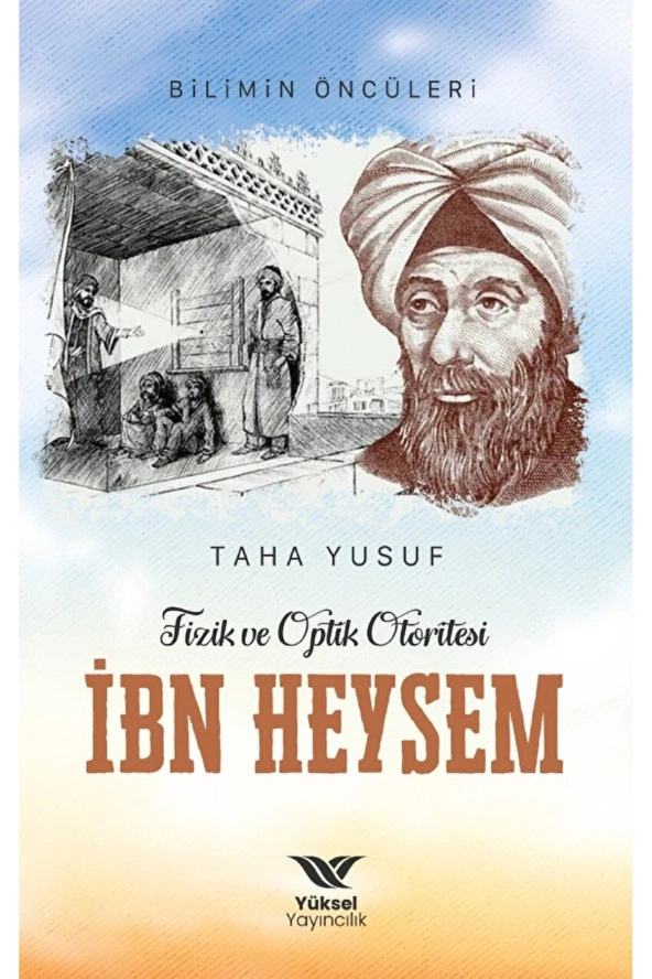 Fizik Ve Optik Otoritesi İbn Heysem / Taha Yusuf / Yüksel Yayıncılık / 9786057168573 ürün görseli 1