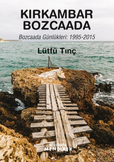 Kırkambar Bozcaada Bozcaada Günlükleri: 1995-2015 - Lütfü Tınç ürün görseli 1
