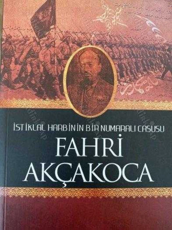 İSTİKLAL HARBİNİN BİR NUMARALI CASUSU  FAHRİ AKÇAKOCA  /  Birinci Baskı ürün görseli 1