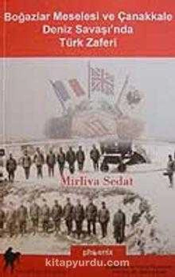 BOĞAZLAR MESELESİ VE ÇANAKKALE DENİZ SAVAŞI'NDA TÜRK ZAFERİ / Birinci Baskı ürün görseli 1