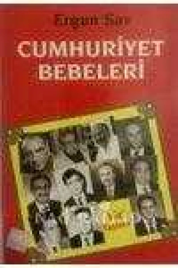 CUMHURİYET BEBELERİ  /  Birinci Baskı ürün görseli 1