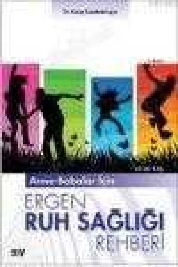ANNE-BABALAR İÇİN ERGEN RUH SAĞLIĞI REHBERİ ( 10 YAŞ -20 YAŞ )  Birinci Baskı ürün görseli 1