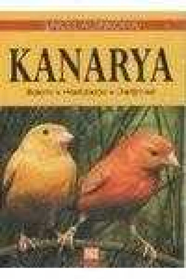 KANARYA     Bakımı  -  Hastalıkları  -  Üretilmesi ürün görseli 1