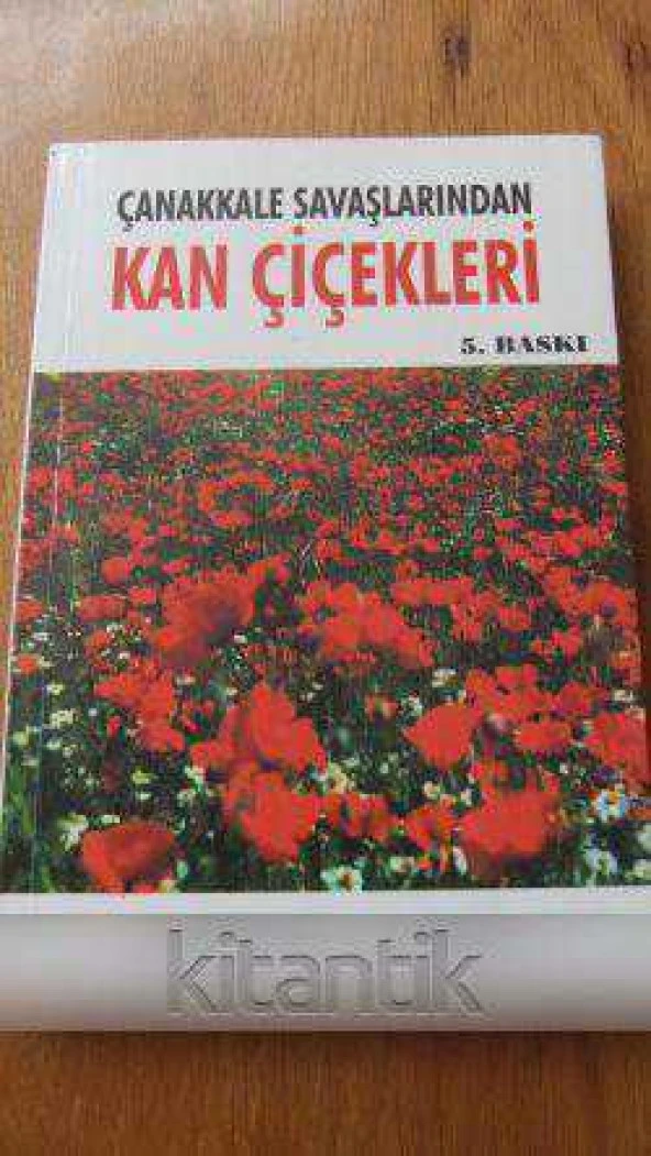 ÇANAKKALE SAVAŞLARINDAN  KAN ÇİÇEKLERİ ürün görseli 1