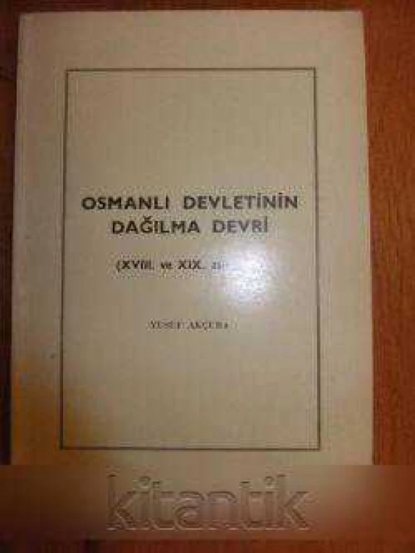 OSMANLI DEVLETİNİN DAĞILMA DEVRİ ( XVIII. ve XIX. asırlarda ) ürün görseli 1