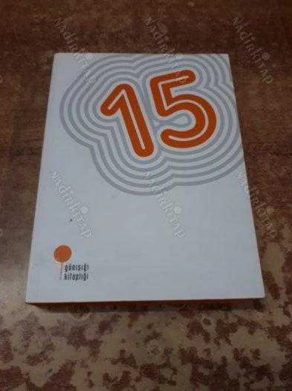 15    /  Günışığı Kitaplığı'nın 15. yılı için... MURATHAN MUNGAN*ELİF ŞAFAK*OSMAN ŞAHİN*CEMİL KAVUKÇU*NECATİ GÜNGÖR*SELİM İLERİ*SEMİH GÜMÜŞ*AHMET BÜKE ürün görseli 1