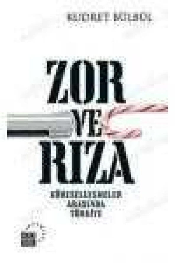 ZOR VE RIZA   /   KÜRESELLEŞMELER ARASINDA TÜRKİYE ürün görseli 1