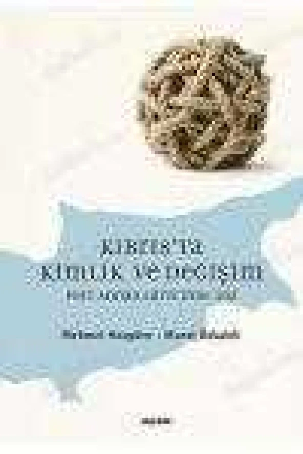 KIBRIS'TA KİMLİK VE DEĞİŞİM  /  Post Annan Sürecinde Ada   (  Birinci Baskı  ) ürün görseli 1