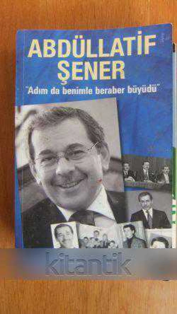 ABDÜLLATİF ŞENER  '' Adım da benimle beraber büyüdü  '' ürün görseli 1