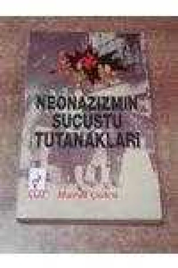 NEONAZİZMİN SUÇÜSTÜ TUTANAKLARI ; Yeni Alman Irkçılığı ve Türkler ürün görseli 1