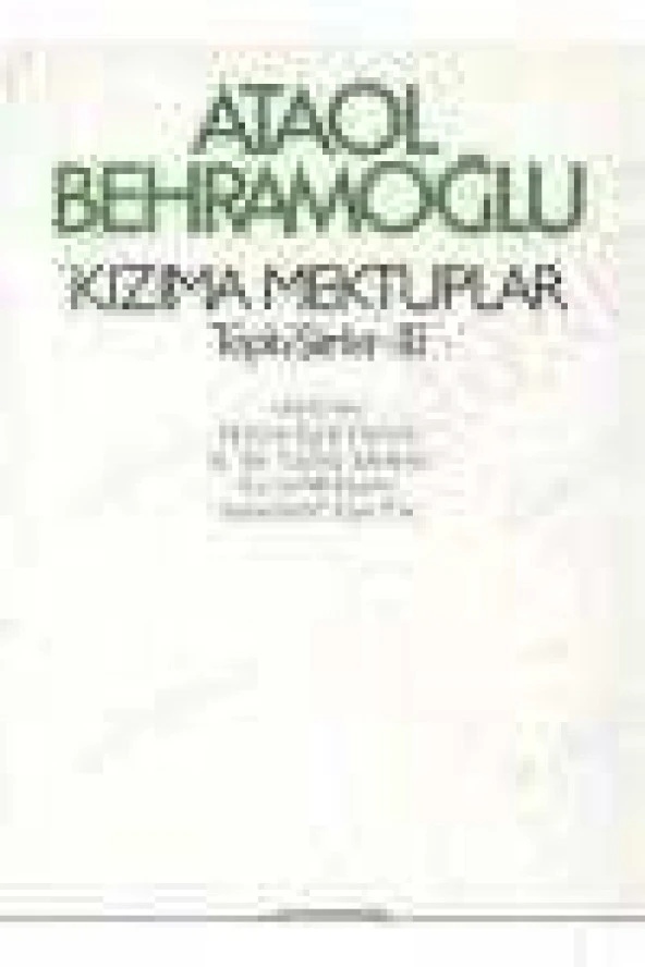 KIZIMA MEKTUPLAR   Toplu Şiirler- III  /  Dörtlükler * Mustafa Suphi Destanı * İyi Bir Yurttaş Aranıyor * Kızıma Mektuplar * Bebekler /  Birinci Baskı ürün görseli 1