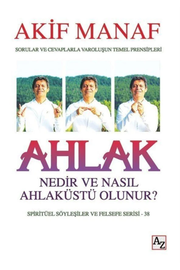 Ahlak Nedir Ve Nasıl Ahlaküstü Olunur? Akif Manaf ürün görseli 1