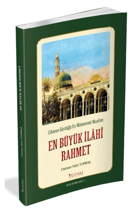 En Büyük Ilahi Rahmet & Cihanın Gördüğü En Mükemmel Muallim - Osman Nuri Topbaş ürün görseli 1