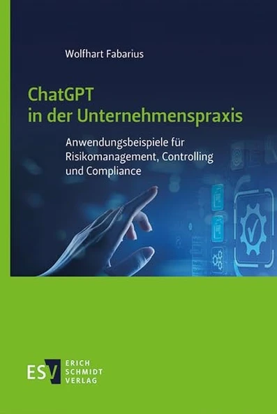 ChatGPT in der Unternehmenspraxis: Anwendungsbeispiele für Risikomanagement, Controlling und Compliance Wolfhart Fabarius ürün görseli 1