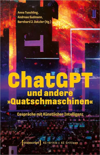 ChatGPT und andere »Quatschmaschinen«: Gespräche mit Künstlicher Intelligenz (KI-Kritik) Tuschling J. Dotzler Sudmann ürün görseli 1