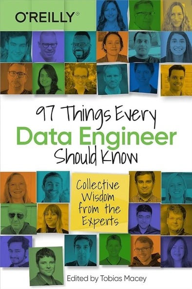 97 Things Every Data Engineer Should Know: Collective Wisdom from the Experts Tobias Macey ürün görseli 1