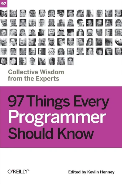 97 Things Every Programmer Should Know: Collective Wisdom from the Experts Kevlin Henney ürün görseli 1