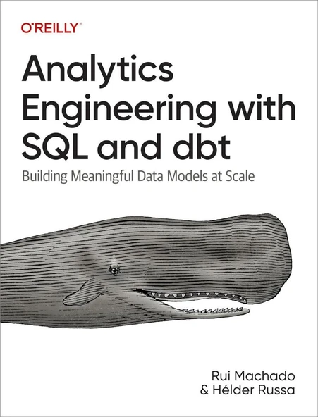 Analytics Engineering with SQL and dbt: Building Meaningful Data Models at Scale Rui Pedro Machado ürün görseli 1
