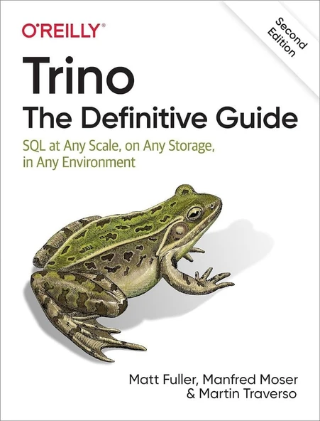 Trino: The Definitive Guide: SQL at Any Scale, on Any Storage, in Any Environment 2nd Edition Matt Fuller ürün görseli 1