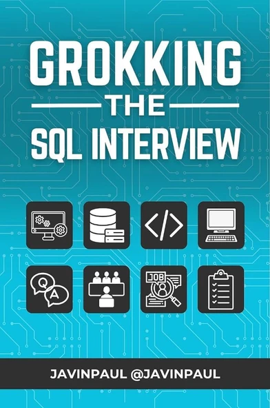 Grokking the SQL Interview: Answer Database and SQL Interview Questions with Confidence (Grokking the Java and Spring Developer Interview Series) Javin Paul ürün görseli 1