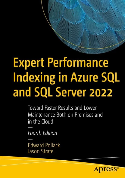 Expert Performance Indexing in Azure SQL and SQL Server 2022: Toward Faster Results and Lower Maintenance Both on Premises and in the Cloud 4th ed. Edward Pollack ürün görseli 1