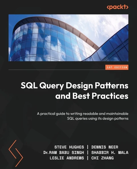 SQL Query Design Patterns and Best Practices: A practical guide to writing readable and maintainable SQL queries using its design patterns Hughes Neer - Resim 2