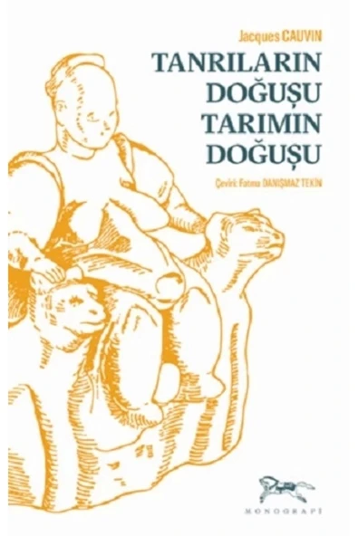 Monografi Yayınları Tanrıların Doğuşu Tarımın Doğuşu Kitabı Monografi Yayınları Jacques Cauvin ürün görseli 1