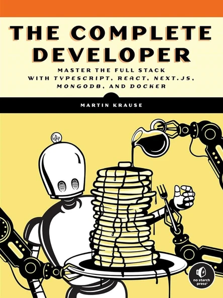 The Complete Developer: Master the Full Stack with TypeScript, React, Next.js, MongoDB, and Docker Martin Krause ürün görseli 1