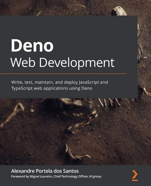 Deno Web Development: Write, test, maintain, and deploy JavaScript and TypeScript web applications using Deno Alexandre Portela Dos Santos ürün görseli 1