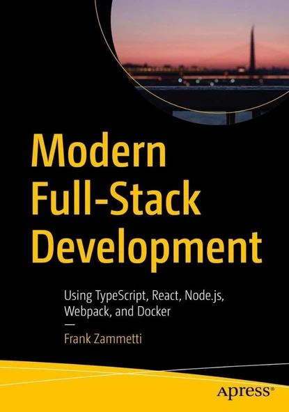 Modern Full-Stack Development: Using TypeScript, React, Node.js, Webpack, and Docker Frank Zammetti ürün görseli 1