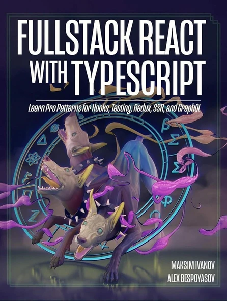 Fullstack React with TypeScript: Learn Pro Patterns for Hooks, Testing, Redux, SSR, and GraphQL Maksim Ivanov Alex Bespoyasov ürün görseli 1